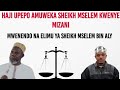 Sheikh mselem awekwa kwenye mizani na ustadh haji upepo