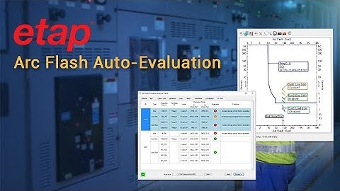 Automated Arc Flash Energy Evaluation﻿ - ETAP Arc Flash Auto Evaluation