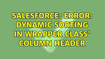 Salesforce: ERROR: Dynamic sorting in Wrapper class