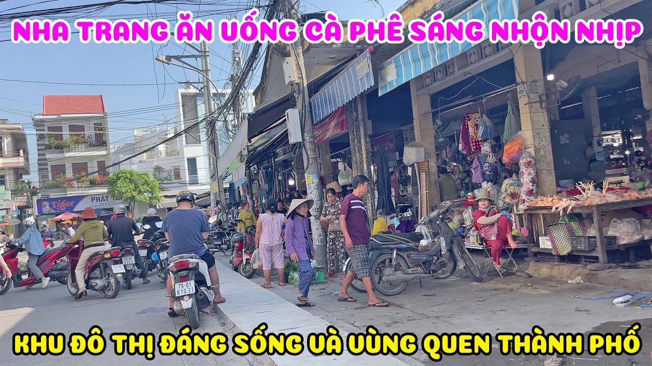 Tình Hình Nha Trang Hôm Nay - Cà Phê Ăn Sáng Nhộn Nhịp Khu Đô Thị Và Vùng Quen Thành Phố