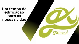 GX Brasil - Testemunho, louvor e Palavra