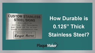 Durability of Stainless Steel from PlaqueMaker