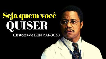 VOCÊ PODE SER O QUE QUISER (História de Ben Carson)