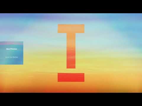 Alex Preston   Love You Better Extended Mix