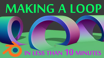 Blender - How To make a Loop in 10 minutes!