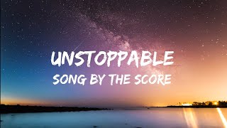 Unstoppable Song by The Score (Lyrical Video)