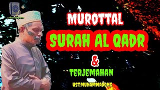 Murottal Surah Al Qadr Dan Terjemahan Indonesia Merdu,ust.Muhammadong