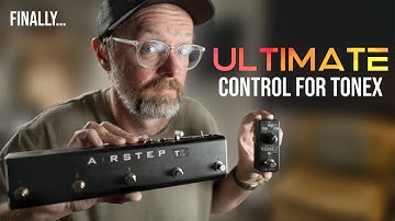 Controlling TONEX just got a major upgrade! Airstep TX for ToneX/ToneX One (Pedal and Bluetooth App)