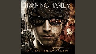 Video thumbnail of "Framing Hanley - The Burn"