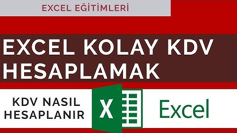 EXCEL KDV HESAPLAMA TABLOSU ÖRNEKLİ KOLAY YÖNTEM | KDV NASIL HESAPLANIR | EĞİTİM | DERS