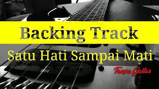 Backing Track || Satu Hati Sampai Mati || Tanpa Guitar || Tanpa Vocal (Lirik ada di deskripsi)