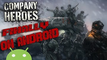 COMPANY of HEROES FINALLY on ANDROID!!! WALKTHROUGH PART 1