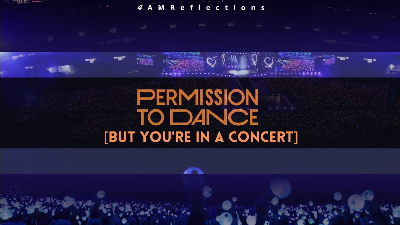 BTS (방탄소년단) - Permission to Dance [But You're In A Concert]
