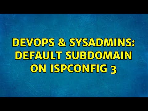 DevOps & SysAdmins: Default subdomain on ISPConfig 3