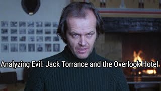Analyzing Evil: Jack Torrance and The Overlook Hotel from The Shining