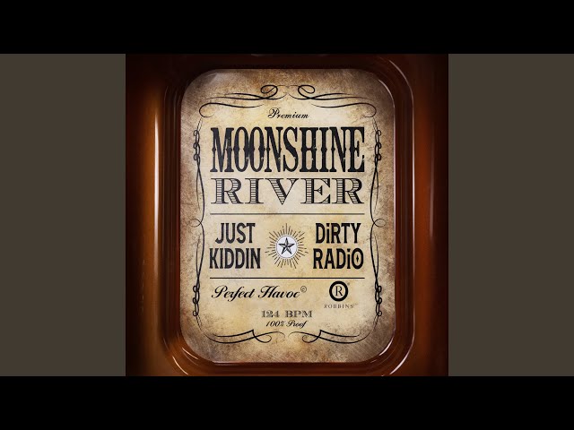 Just Kiddin & Dirty Radio - Moonshine River