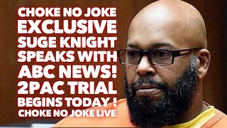 CHOKE NO JOKE 2PAC EXCLUSIVE: SUGE KNIGHT BREAKS HIS SILENCE TODAY WITH ABC NEWS! PORKY U GOT IT! CHOKE NO JOKE 2PAC EXCLUSIVE: SUGE KNIGHT BREAKS HIS SILENCE TODAY WITH ABC NEWS! PORKY U GOT IT!
