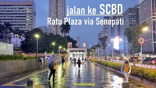 Rainy Walking Around from Ratu Plaza Jalan Sudirman to Ashta 8 SCBD via Jalan Senopati Jakarta hujan
