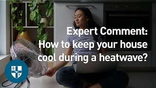 Expert Comment: How to keep your house cool during a heatwave? London Heatwave 2024 How To Keep Your Home Cool
