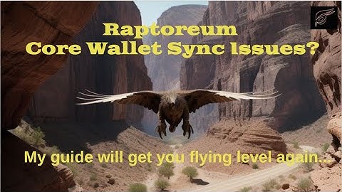 Raptoreum Core Wallet sync issues?  I