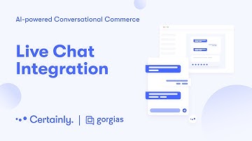 Certainly and Gorgias | Live Chat Integration