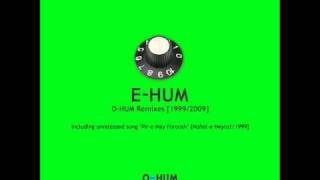 O-Hum - E-Hum Remixes [1999-2009] - 05 Darvish (Triping Mix)