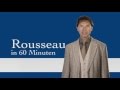 Rousseau in 60 minuten