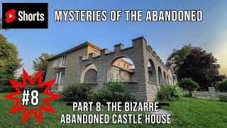 Mysteries of the Abandoned - Part 8: The Bizarre Abandoned Castle House | YouTube Shorts