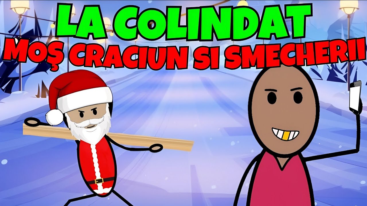 LA COLINDAT: MOS CRACIUN SI SMECHERII