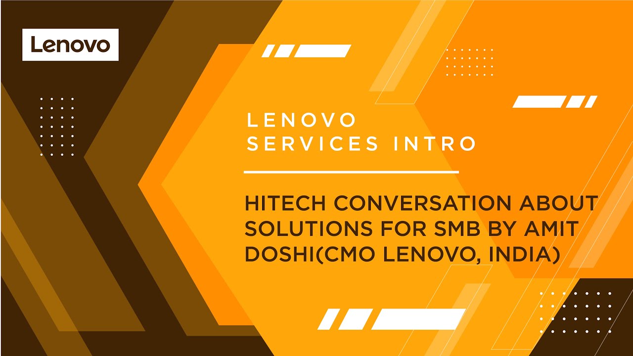 Hitech Conversation about solutions for SMB | Ft. Amit Doshi, CMO Lenovo | Lenovo India