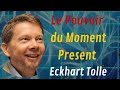 Le pouvoir du moment present  oeuvre integrale de eckhart tolle  livre audio