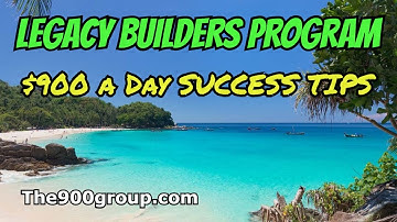 LEGACY BUILDERS PROGRAM: Top Secret Tips, Make $900 a Day!