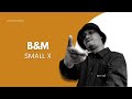 Small x  b  m lyrics  paroles