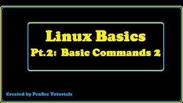 Linux Basics Part 2 - Basic Commands 2