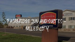 Fairbridge Inn and Suites - Miles City Review