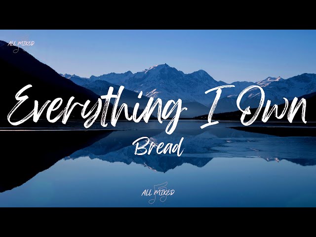 Bread - Everything I Own (Lyrics) class=