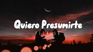 Picasso - Quiero Presumirte (Official Lyric Video)