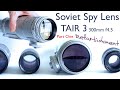 Soviet Spy Lens - TAIR 3 Photo Sniper 300mm f4.5 - Part One - Repair