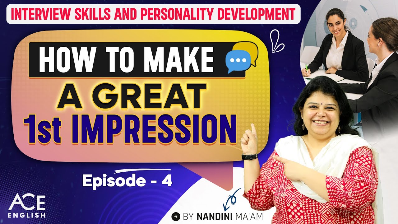 HOW TO MAKE A GREAT 1st IMPRESSION | Interview Skills and Personality ...