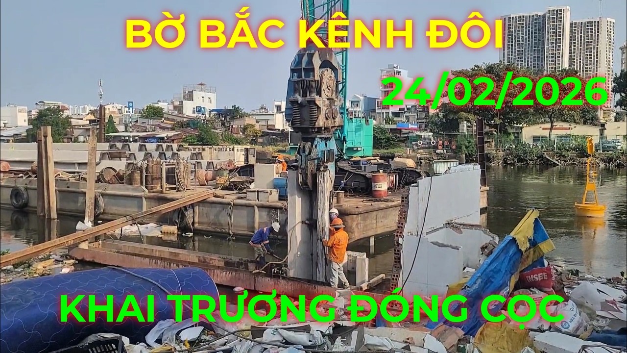 Khai trương đóng cọc bê tông bờ kè Bờ Bắc Kênh Đôi đường Hoài Thanh Quận 8 cũ 24/02/2026