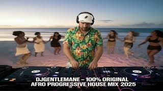 Download Lagu DJ GentlemanE  100% Original Afro Progressive House Mix 2025 MP3