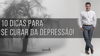 10 dicas para se curar da depressão! - Padre Chrystian Shankar