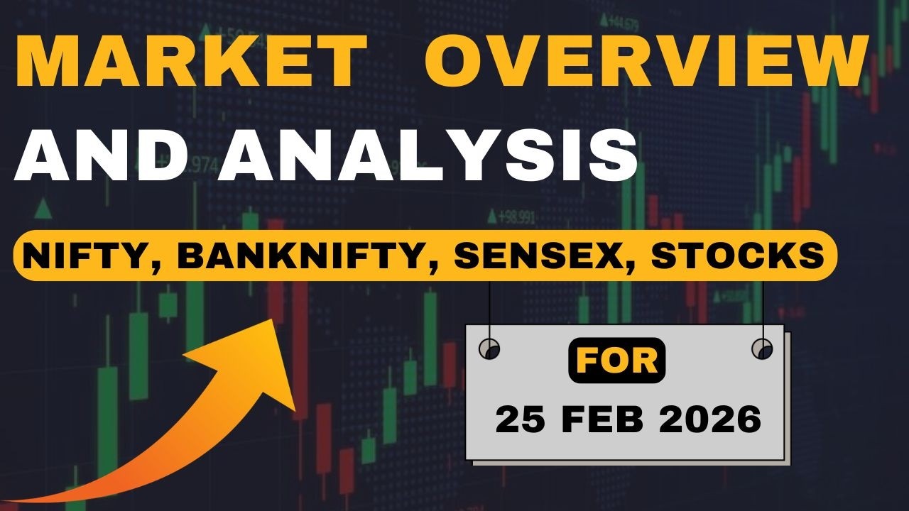 Market Overciew And Analysis for 25 Feb 2026 | 