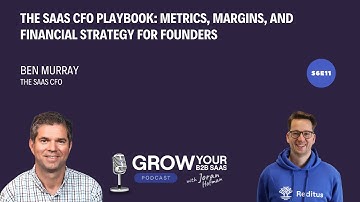 The SaaS CFO Playbook: Metrics, Margins, and Financial Strategy for Founders with Ben Murray