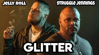 Jelly Roll & Struggle Jennings Glitter (Song)