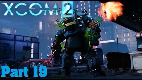 Xcom 2 Walkthrough Part 19 Operation Laughing Gods
