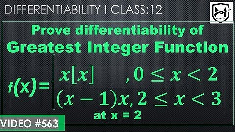 prove differentiability of greatest integer function x[x] ,(x-1)x at x=2 Iclass 12 @mathsculeas