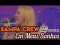 SAMPA CREW - EM MEUS SONHOS (PART. DANI VOGUEL)(DVD 21 ANOS DE BALADA)(4K)