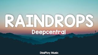 Deepcentral - Raindrops (lyrics)