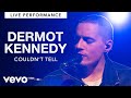 Dermot kennedy  couldnt tell  live performance  vevo